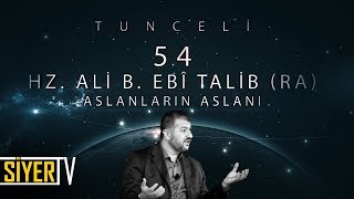 54. Hz. Ali B. Ebî Talib (r.a) Aslanların Aslanı / Tunceli