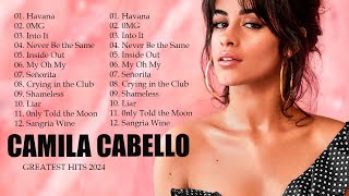 Camila Cabello || Greatest Hits Full Album || Playlist 2024