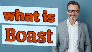 Boast | Definition of boast