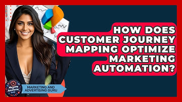 How Does Customer Journey Mapping Optimize Marketing Automation? - Marketing and Advertising Guru