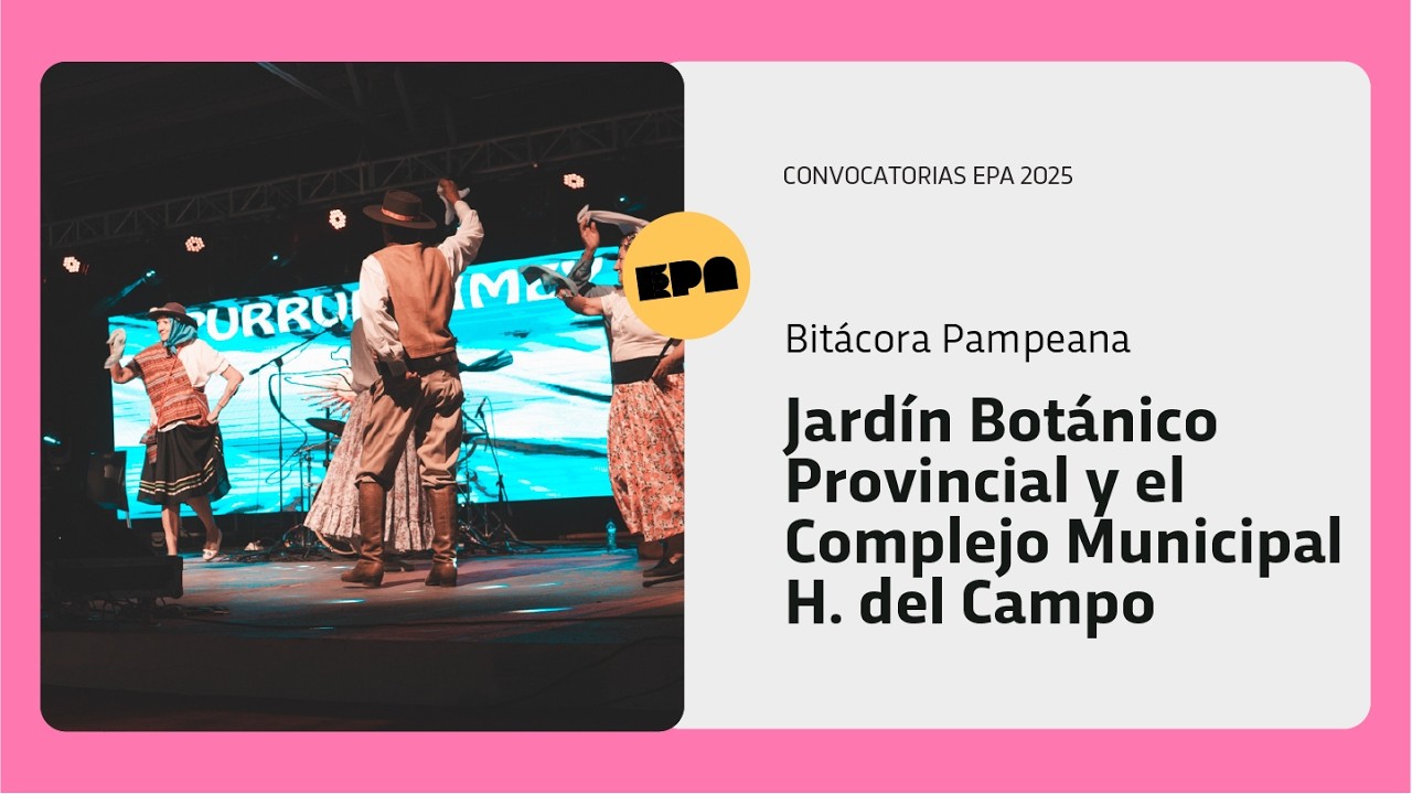 BITÁCORA PAMPEANA | Programa 40 | Jardín Botánico Provincial y el Complejo Municipal H. del Campo