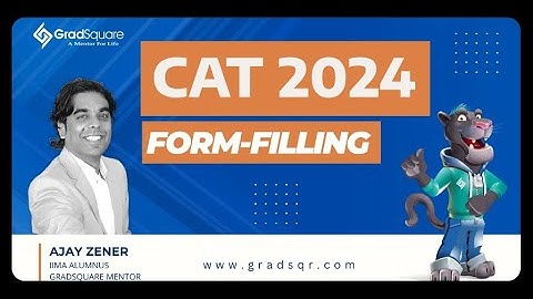 How to fill the CAT 2024 form? A CAT form Filling session by Ajay Zener of GradSquare