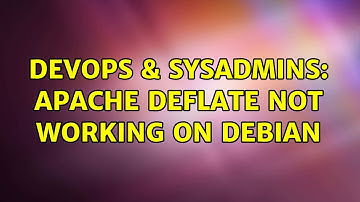 DevOps & SysAdmins: Apache deflate not working on debian (2 Solutions!!)