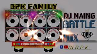 #DPK FAMILY DJ NAING BATTLE MIX 2020