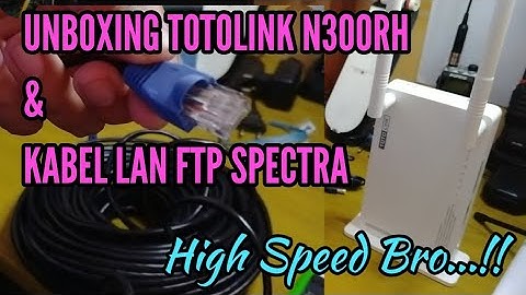 UNBOXING TOTOLINK N300RH & KABEL LAN FTP