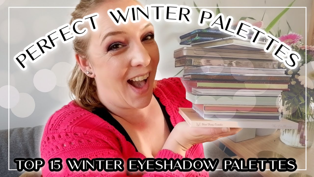 TOP 15 WINTER PALETTES // Perfect eyeshadow palettes for the colder season