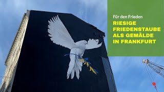 Riesiges Wandgemälde gegen Ukraine-Krieg - Friedenstaube in Frankfurt