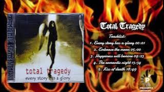 TOTAL TRAGEDY (INA) -Every Story Has a Glory (Full Album)