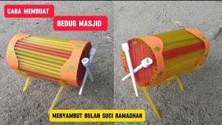 Cara membuat bedug dari sedotan pelastik, bedug masjid menyambut bulan suci ramadhan