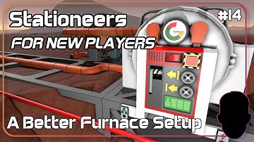 Fuel Powered Furnaces - Advanced Furnace Intro | Stationeers | Tutorial Series For New Players | #14