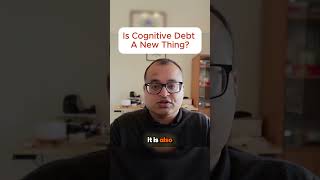 Is Cognitive Debt is really a new AI problem?