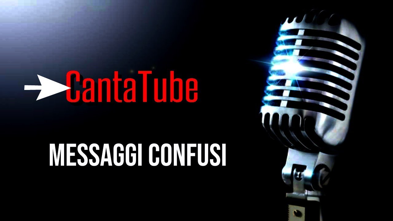 Cantatube MESSAGGI CONFUSI Karaoke YouTube