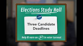 Three important deadlines for candidates | Elections Study Hall - Rhode Island Department of State