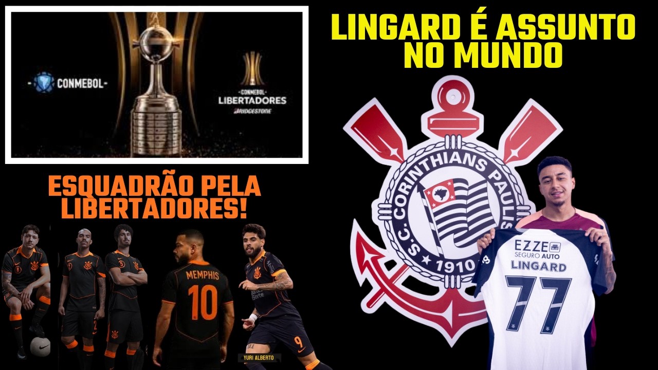 FOCO NA LIBERTADORES! CORINTHIANS VAI PRIORIZAR EM BUSCA DO BI CAMPEONATO. LINAGRD É APRESENTADO!