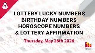 May 28th 2026 - Lottery Lucky Numbers, Birthday Numbers, Horoscope Numbers