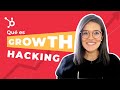 GROWTH HACKING: definición, ESTRATEGIAS y ejemplos EXITOSOS para impulsar tu negocio