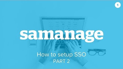 How to set up Single Sign-On for Samanage (Part 2 of 2) | OneLogin