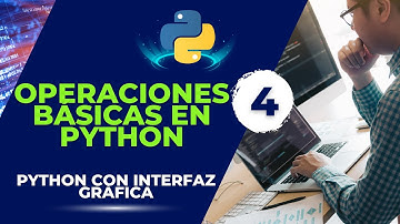 4. Como SUMAR RESTAR MULTIPLICAR y DIVIDIR en Python con INTERFAZ GRÁFICA