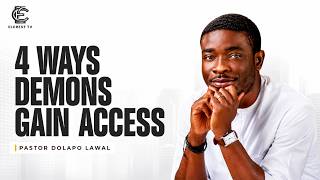 4 Ways Demons Gain Access to a Christian's Life | Pastor Dolapo Lawal