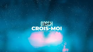 Gosch - Crois-Moi Lyrics Video