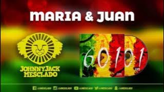 Johnny Jack Mesclado - Maria & Juan