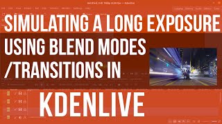 How to simulate a LONG EXPOSURE using blend modes in KDENLIVE 2020 | under 3 minutes!