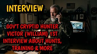 #DOGMAN (INTERVIEW) GOV'T CRYPTID HUNTER VICTOR (WILLIAM) 1ST INTERVIEW ON HUNTS, TRAINING & MORE
