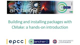 ARCHER2 Webinar: Building and installing packages with CMake: a hands-on introduction