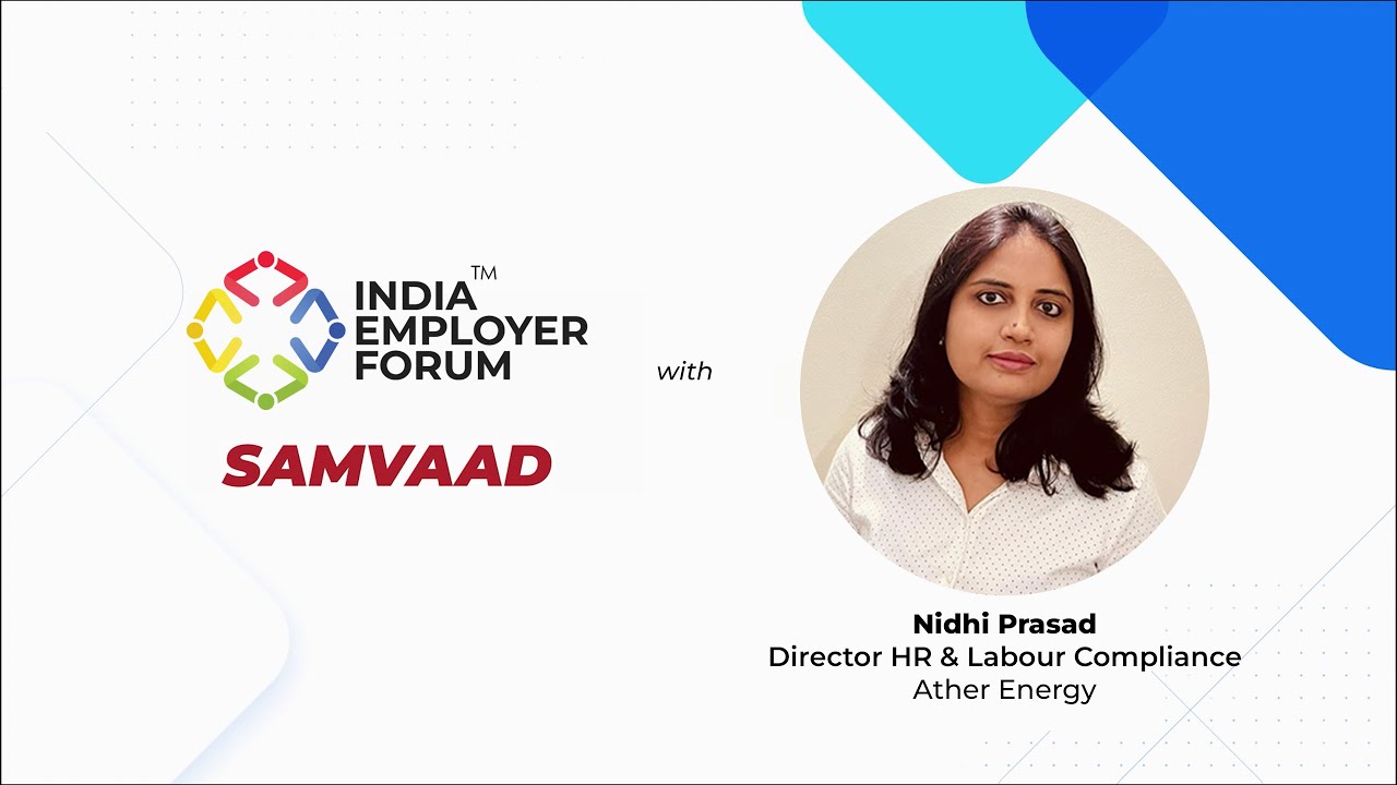 IEF Samvaad | Nidhi Prasad, Head Talent Partnering & Labour Compliance, Ather Energy