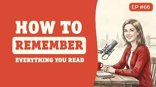 How to Remember Everything You Read | Learn English | English Podcast
