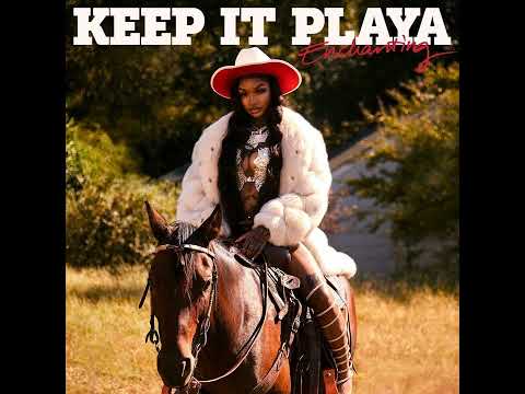 Enchanting - Keep it Playa (Clean)