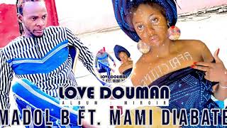 MADOL B Ft. MAMI DIABATÉ - LOVE DOUMAN (Officiel 2021)