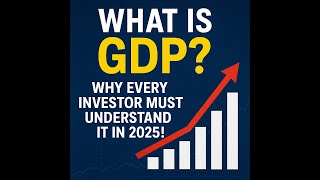 Full What is GDP Why It Matters for Every Investor in 2025 News