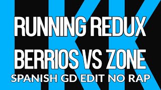 Running Redux • Berrios vs. Zone (Spanglish GlauKKi No Rap Edit)