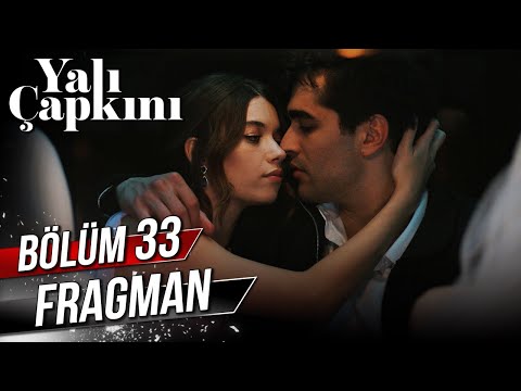 Yalı Çapkını 33. Bölüm Fragman