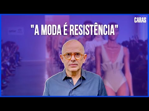 "A MODA É RESISTÊNCIA", DIZ PAULO BORGES, IDEALIZADOR DA SÃO PAULO FASHION WEEK