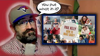 Reacting to Paul Kelly's 'How To Make Gravy' – Original vs. 2021 Version
