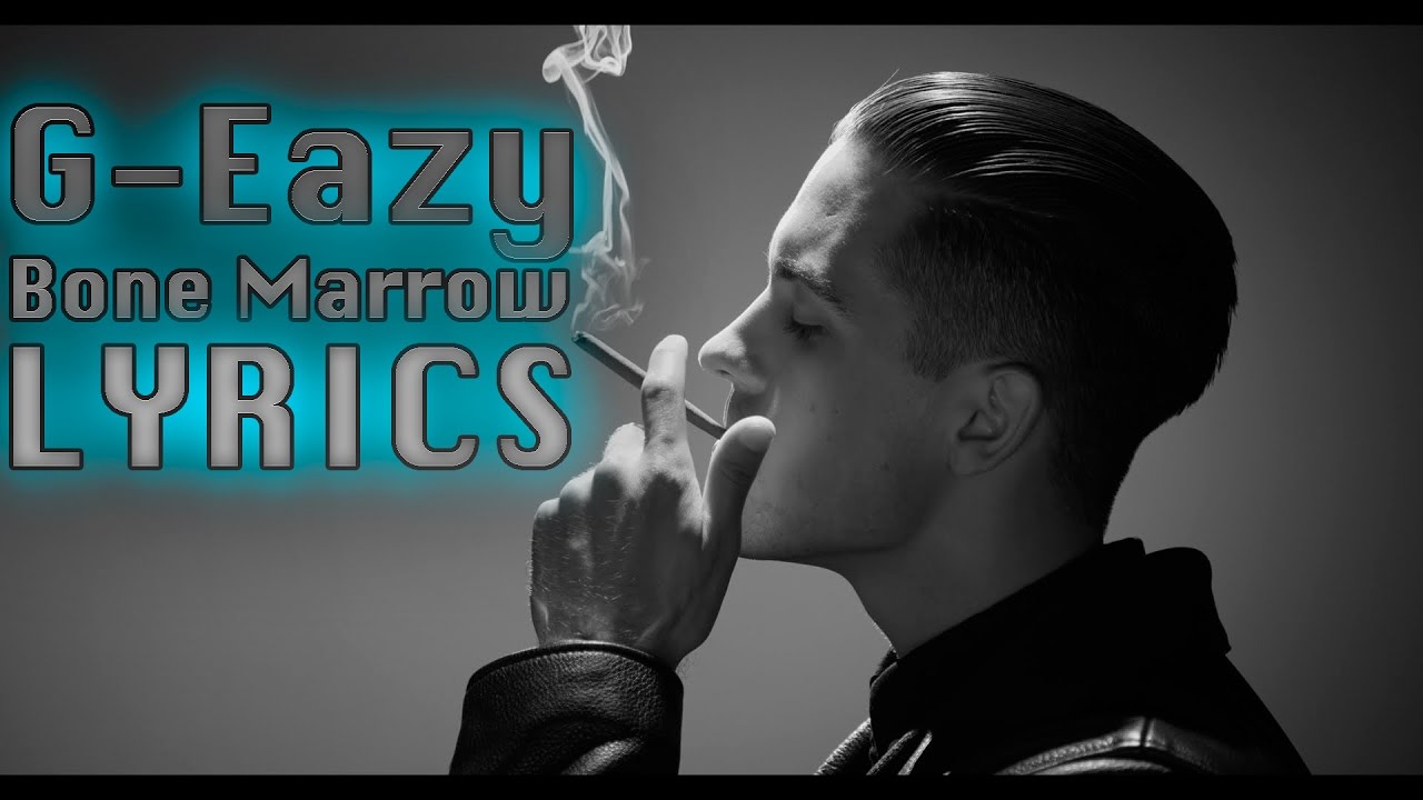 G-Eazy - Bone Marrow Feat. Danny Seth (LYRICS) - YouTube