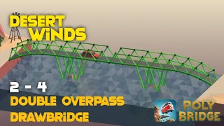 2 - 4 Double Overpass Drawbridge |   Poly Bridge Android