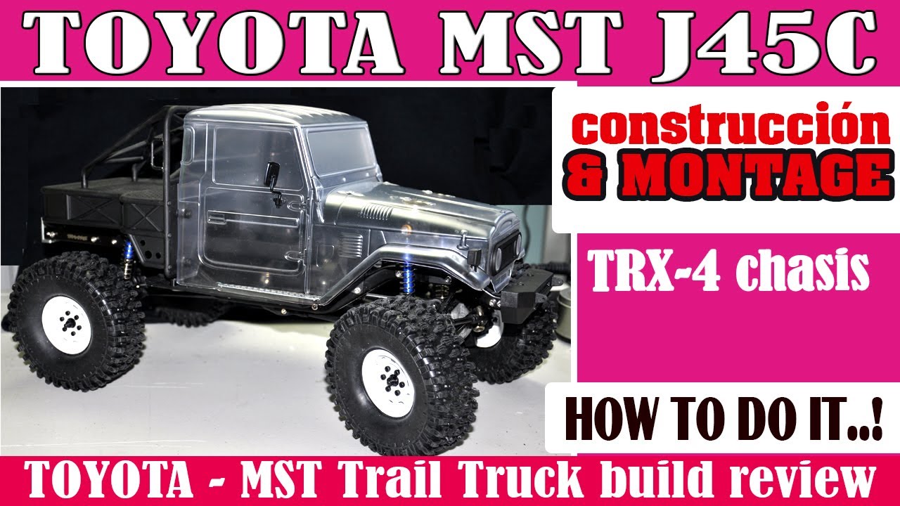TOYOTA MST J45C.  Construction & Montage.  MST Trail Truck Build Review
