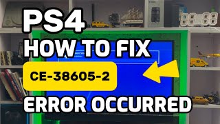 How To Fix PS4 Error CE-38605-2 An Error occurred while downloading The Content