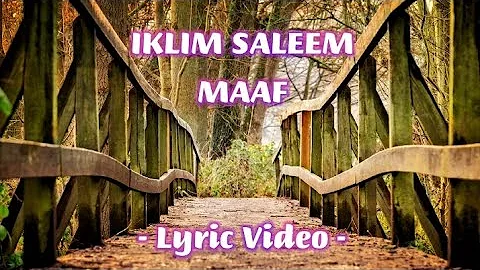 IKLIM SALEEM - MAAF ( LYRIC VIDEO ) | MUSIC HITS MALAYSIA