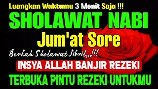 SHOLAWAT NABI MUHAMMAD SAW PENARIK REZEKI, SHOLAWAT JIBRIL MERDU MENDATANGKAN REZEKI, PENGHAPUS DOSA