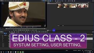 edius class 2 preview ! system setting ! user full setting ! edius 9 ! jamuna technology !