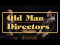 An Evening with James &amp; Bill: Old Man Directors