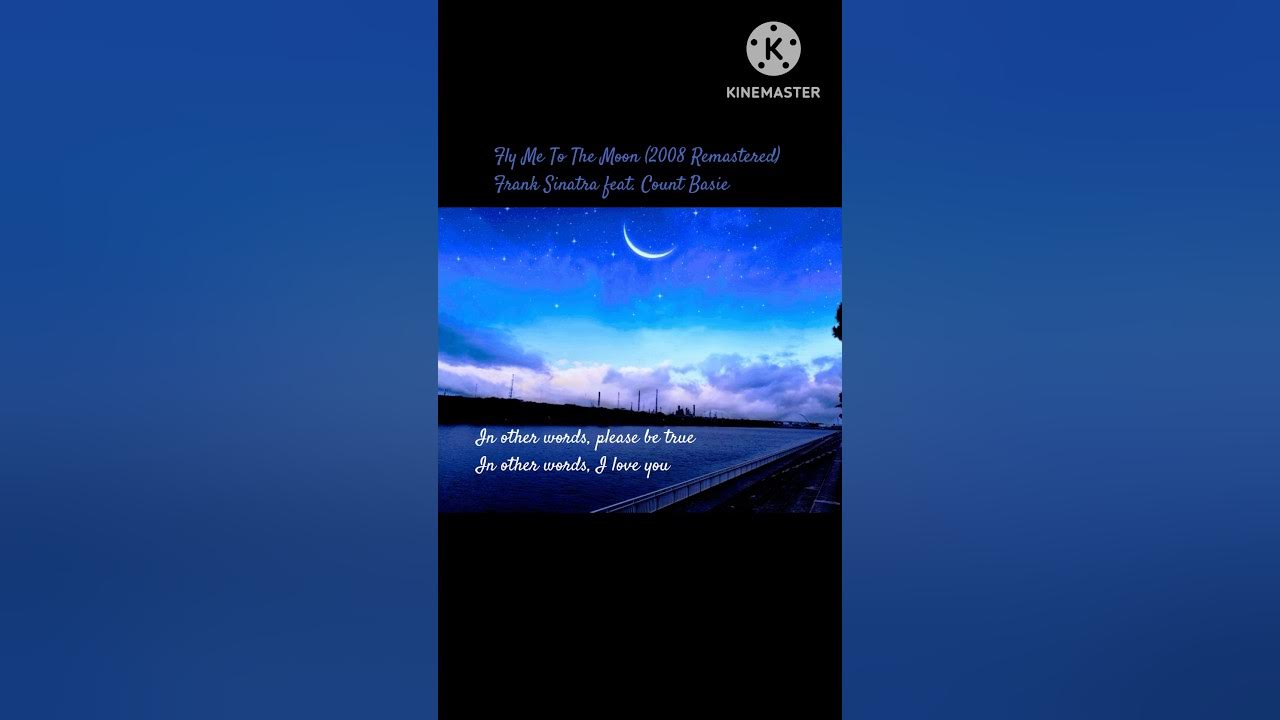 Fly Me To The Moon (2008 Remastered) - Frank Sinatra feat. Count Basie Fly Me To The Moon (2008 Remastered) - Frank Sinatra feat. Count Basie