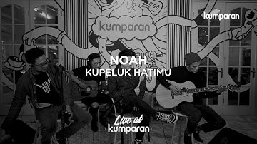 NOAH - Kupeluk Hatimu | Live at kumparan