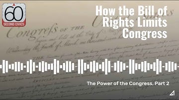 How the Bill of Rights Limits Congress: The Power of the Congress, Part 2