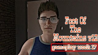 Foot Of The Mountains v12 gameplay walkthrough || mon to sun || week 17 || p24