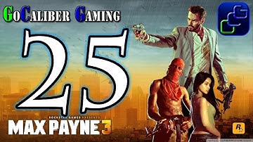Max Payne 3 Walkthrough - Part 25 - Chapter 10: It